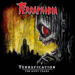 Terraphobia - Terrafication The Mort Years (2015)