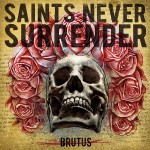saints never surrender _ brutus