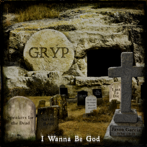 I wanna be God_GRYP