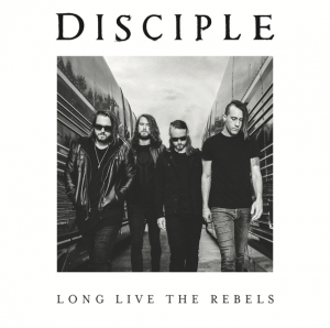 disciple_long_live_the_rebels_artwork