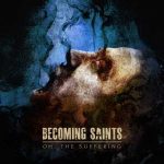 becoming-saints-oh-the-suffering-2016_bbb